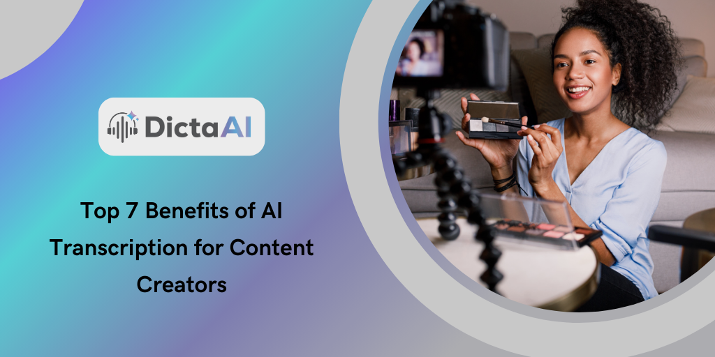 Top 7 Benefits of AI Transcription for Content Creators